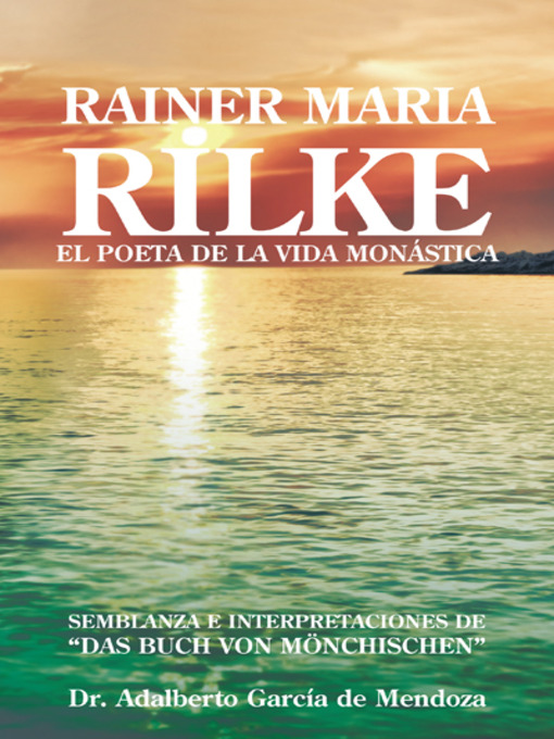 Title details for Rainer Maria Rilke by Dr. Adalberto García de Mendoza - Available